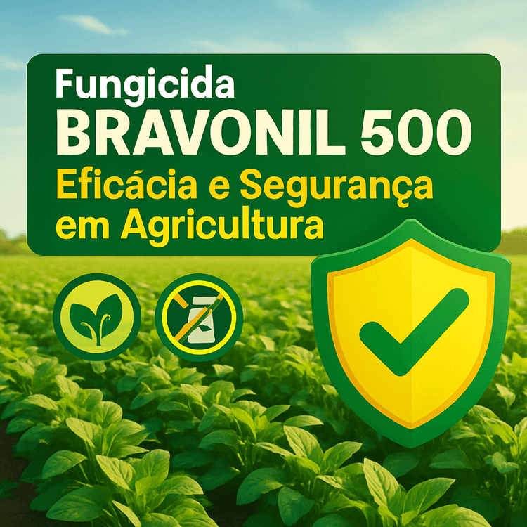 Essencialidades do BRAVONIL 500: O Fungicida que Protege suas Culturas