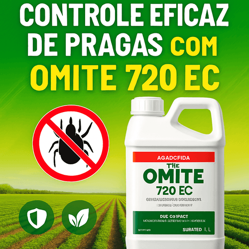 Omite 720 EC: O Acaricida Eficaz para o Controle de Pragas em Culturas Agrícolas