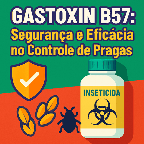 GASTOXIN B57: O Inseticida Fumigante para o Controle de Pragas em Grãos Armazenados