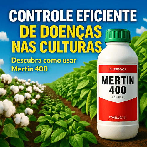 Mertin 400: O Fungicida Essencial para o Controle de Doenças em Culturas