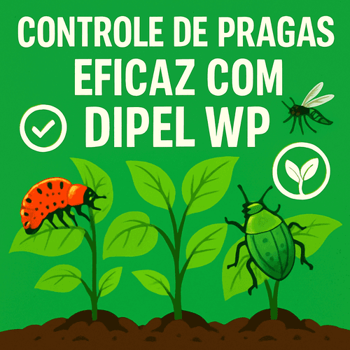 Dipel WP: O Inseticida Eficiente para o Controle de Lagartas